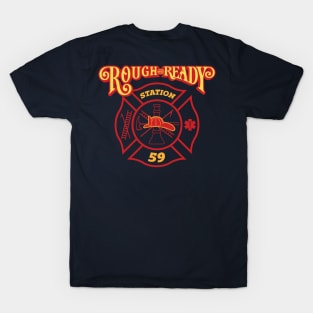 Rough and Ready Fire Station 59 T-Shirt